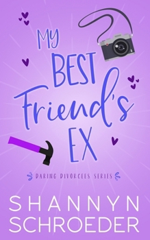 Paperback My Best Friend's Ex: A Single Dad, Friends-to-Lovers, Later in Life, Seasoned Steamy Contemporary Romance Book