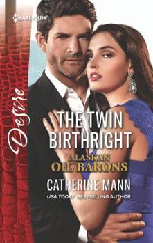 The Twin Birthright (Mills & Boon Desire) - Book #4 of the Alaskan Oil Barons