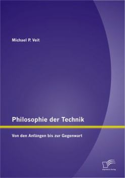 Paperback Philosophie der Technik: Von den Anfängen bis zur Gegenwart [German] Book