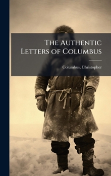 Hardcover The Authentic Letters of Columbus Book