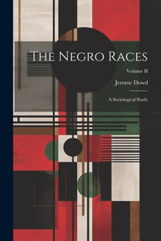 Paperback The Negro Races: A Sociological Study; Volume II Book