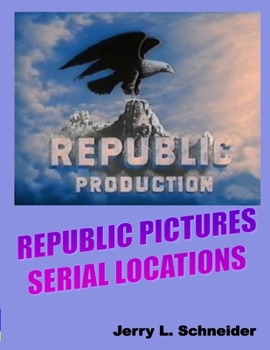 Paperback Republic Pictures Serial Locations Book