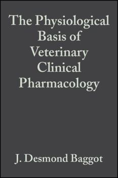 Hardcover The Physiological Basis of Veterinary Clinical Pharmacology Book