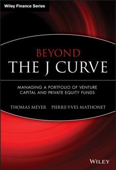 Hardcover Beyond the J Curve: Managing a Portfolio of Venture Capital and Private Equity Funds Book