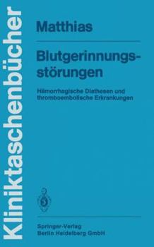 Paperback Blutgerinnungsstörungen: Hämorrhagische Diathesen Und Thromboembolische Erkrankungen [German] Book