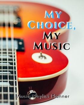 Paperback My Choice, My Music: DJ mix playlist journal Weekly Planner for Work and Personal Everyday Use Jazz, Rap, Love, Soul and others - Review Pl Book