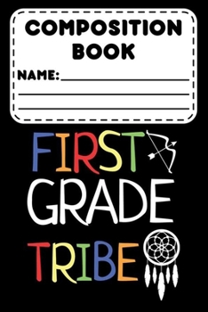 Paperback Composition Book First Grade Tribe: Back To School Primary Composition Notebook, Handwriting Practice Activity Book, Ruled Paper Workbook For First Gr Book
