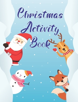 Christmas Activity Book: A Fun Kid And Adult Workbook Game For Coloring, Mazes, Sudokus, Word Search
