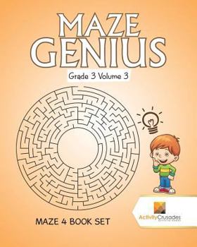 Paperback Maze Genius Grade 3 Volume 3: Maze 4 Book Set Book