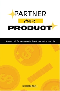 Paperback Partner Over Product: A playbook for winning deals without losing the plot. Book