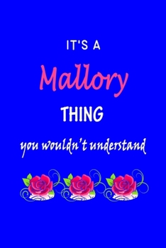 Paperback It's A Mallory Thing You Wouldn't Understand: Mallory First Name Personalized Journal 6x9 Notebook, Wide Ruled (Lined) blank pages Funny Cover for Gir Book