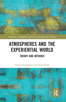 Paperback Atmospheres and the Experiential World: Theory and Methods Book