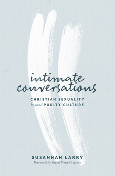 Paperback Intimate Conversations: Christian Sexuality Beyond Purity Culture Book