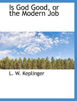Is God Good, or the Modern Job