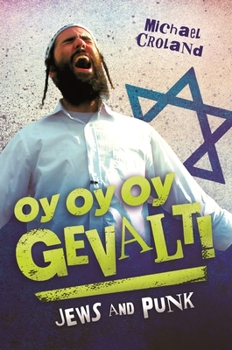 Hardcover Oy Oy Oy Gevalt! Jews and Punk Book
