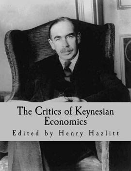 Paperback The Critics of Keynesian Economics (Large Print Edition) [Large Print] Book