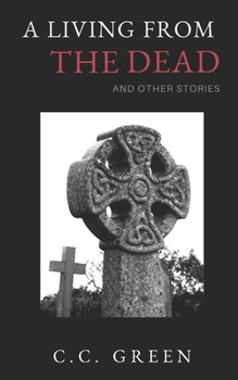 Paperback A Living From The Dead: And Other Stories Book