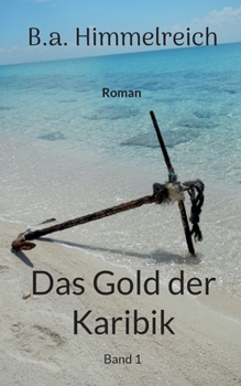 Paperback Das Gold der Karibik: Band 1 [German] Book