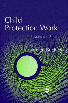 Paperback Child Protection Work: Beyond the Rhetoric Book