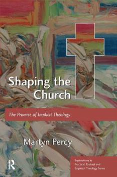 Paperback Shaping the Church: The Promise of Implicit Theology Book