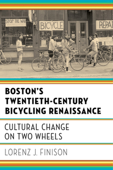 Paperback Boston's Twentieth-Century Bicycling Renaissance: Cultural Change on Two Wheels Book