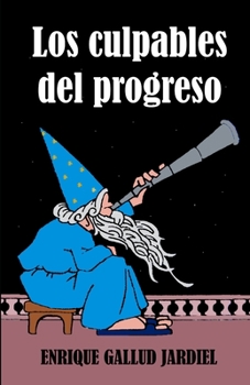 Paperback Los culpables del progreso [Spanish] Book