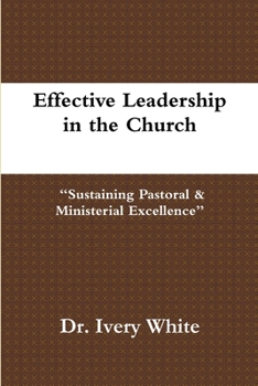 Paperback Effective Leadership in the Church "Sustaining Pastoral & Ministerial Excellence" Book