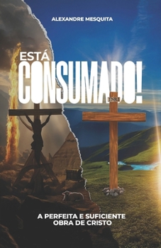 Paperback Está Consumado: A perfeita e suficiente obra de Cristo [Portuguese] Book