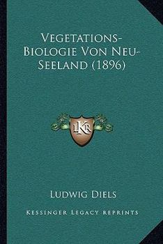 Paperback Vegetations-Biologie Von Neu-Seeland (1896) [German] Book