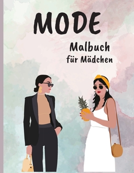 Mode Malbuch f�r M�dchen Mode: Erstaunliche Sch�nheit Stil Mode Design F�rbung Seiten f�r Erwachsene, Jugendliche, & M�dchen