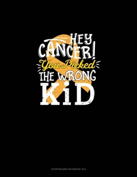 Paperback Hey Cancer You Picked The Wrong Kid: Storyboard Notebook 1.85:1 Book