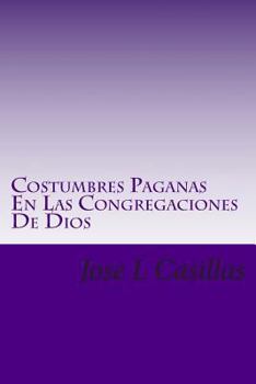 Paperback Costumbres Paganas En Las Congregaciones De Dios Book