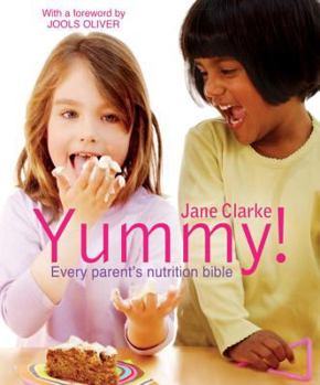 Hardcover Yummy!: Every Parent's Nutrition Bible Book