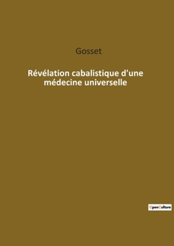 Paperback Révélation cabalistique d'une médecine universelle [French] Book