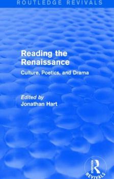 Paperback Reading the Renaissance (Routledge Revivals): Culture, Poetics, and Drama Book