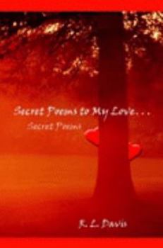 Paperback Secret Poems to My Love. . .: Secret Poems Book