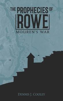 The Prophecies of Rowe: Mouren's War