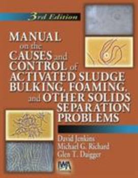 Paperback Manual on the Causes and Control of Activated Sludge Bulking, Foaming and Other Solids Separation Problems Book