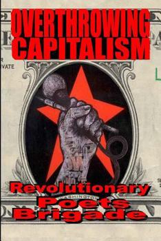 Paperback Overthrowing Capitalism: A Symposium of Poets Book