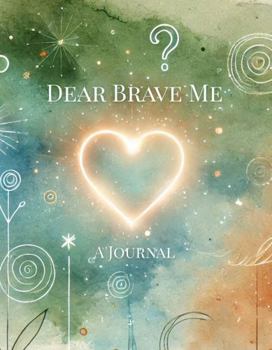 Paperback Dear Brave Me: A Journal Book