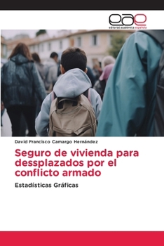 Paperback Seguro de vivienda para dessplazados por el conflicto armado [Spanish] Book
