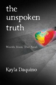 Paperback The Unspoken Truth: Words from The Soul Book