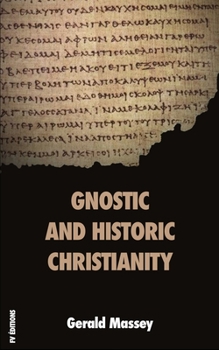 Paperback Gnostic and Historic Christianity Book