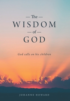 Hardcover The Wisdom of God: God Calls on His Children Book