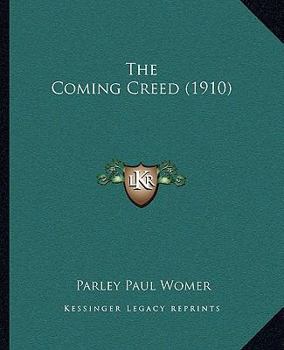 Paperback The Coming Creed (1910) Book