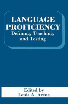 Paperback Language Proficiency: Defining, Teaching, and Testing Book