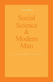 Paperback Social Science and Modern Man: Alan B. Plaunt Memorial Lectures 1969 Book