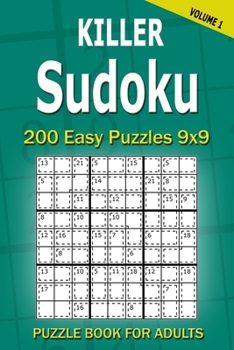 Paperback Killer Sudoku Puzzle Book for Adults: 200 Easy Puzzles 9x9 (Volume 1) Book