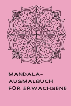 Mandala-Ausmalbuch f�r Erwachsene: Malbuch f�r Frauen