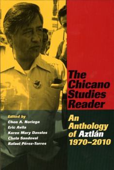 Paperback The Chicano Studies Reader: An Anthology of Aztlan, 1970-2010 Book